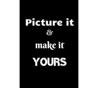 Picture it & make it yours: A Simple Wide - Lined Notebook with 120 Pages for Daily Reflections and Goal Setting