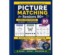 Picture Matching for Seniors 80+: Large Print Visual Puzzles | Direct Match, Shadow Match & Find the Pair | 80 Relaxing Challenges | Frustration-Free Fun for Aging Minds