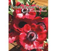 Picture Perfect Petals: Coloring Book