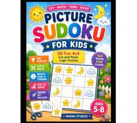 Picture Sudoku for Kids: 50 Fun 4×4 Cut-and-Paste Logic Puzzles with Sun, Moon, Star & Cloud Icons
