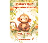 Picture this: Japanese words!: Vol.さ - SA