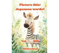 Picture this: Japanese words!: Vol. し - SHI