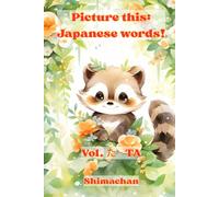 Picture this: Japanese words! Vol. た - TA: For Absolute Beginners: A Visual Guide to Japanese Pronunciation & Pitch Accent