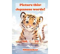 Picture this: Japanese words! Vol. と - TO: For Absolute Beginners: A Visual Guide to Japanese Pronunciation & Pitch Accent