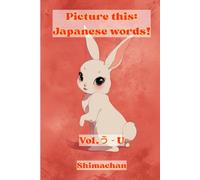 Picture this: Japanese words! Volume. う - U