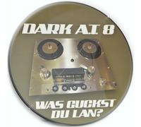 Dark At 8 - WAS GUCKST DU LAN? -PD-