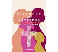 Pictures and Patterns: Why God Created Women