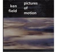 Pictures of Motion by Ken Field (2001-08-07)