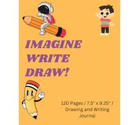 Pictures & Paragraphs - A Journal for Young Creators: Where Your Stories Come to Life in Words and Pictures