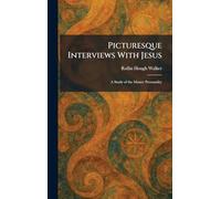 Picturesque Interviews With Jesus: A Study of the Master Personality