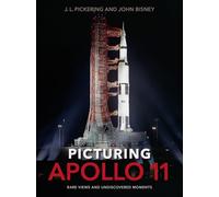 Picturing Apollo 11: Rare Views and Undiscovered Moments