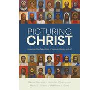 Picturing Christ: Understanding Depictions of Jesus in History and Art