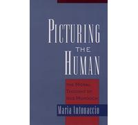 Picturing the Human : The Moral Thought of Iris Murdoch