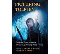 Picturing Tolkien: Essays on Peter Jackson's The Lord of the Rings Film Tr...