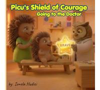 Picu’s Shield of Courage: Going to the Doctor