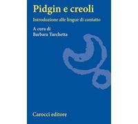 Pidgin e Creoli. Introduzione alle lingue di contatto