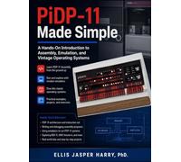 PiDP-11 Made Simple: A Hands-On Introduction to Assembly, Emulation, and Vintage Operating Systems