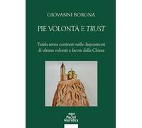 Pie volontà e «trust». Tutela senza contrasti nelle disposizioni di ultima volontà a favore della Chiesa