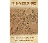 Piece of Another Period: Four sons and a Cambridge childhood