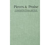 Pieces and Praise: A Journal for Praise and Rest