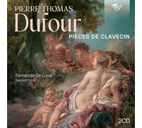Pierre Thomas Dufour Pierre Thomas Dufour: Pièces De Clavecin (CD) Album
