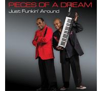 Pieces of a Dream Just Funkin' Around (CD) Album