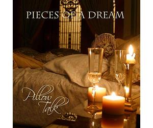 Pieces Of A Dream - Pillow Talk