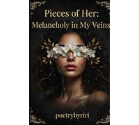 Pieces of Her: Melancholy in My Veins: 1