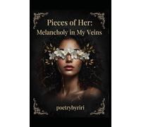 Pieces of Her: Melancholy in My Veins