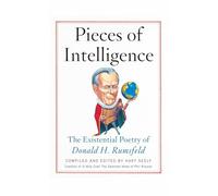 Pieces of Intelligence: The Existential Poetry of Donald H. Rumsfeld