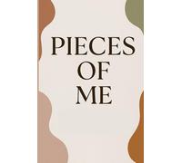 Pieces of Me: 100 Journal Prompt Questions for Self Discovery, Healing and Handling Emotions
