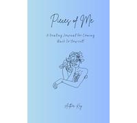 Pieces of Me: A Healing Journal for Coming Back to Yourself