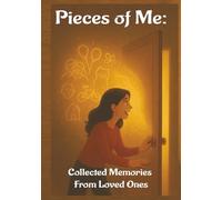 Pieces of Me: Collected Memories From Loved Ones: A journal to help you collect 50 meaningful memories from the people who know you best. Loved ones ... of you. 7x10 Paperback, 100 pages for writing