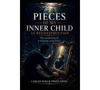 Pieces of My Inner Child in Reconstruction: The Awakening of a Sleeping Conscience