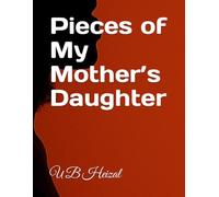 Pieces of My Mother’s Daughter