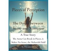 Pieces of Perception: The Dance Between Sense and Nonsense: 8