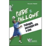 Piede e pallone. Palleggio, palla alta e stop. Con DVD