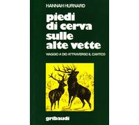 Piedi di cerva sulle alte vette. Viaggio a Dio attraverso il Cantico