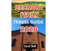 PIEDMONT ITALY TRAVEL GUIDE 2026
