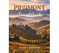 Piedmont Travel Guide 2026: Discover Northern Italy's Wine Country and Alpine Treasures
