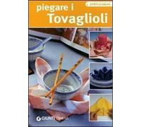 Piegare i tovaglioli. Ediz. illustrata