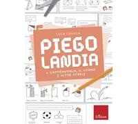 Piegolandia. Vol. 1: astronomia, il cosmo e altre storie, L'.