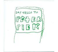Piek, Peter - Say Hello To Peter Piek