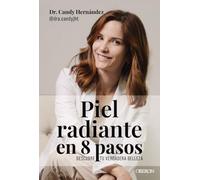 Piel radiante en 8 pasos: Descubre tu verdadera belleza