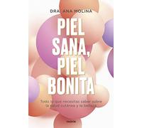 Piel sana, piel bonita: Todo lo que necesitas saber sobre la salud cutánea y la belleza