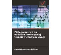 Pielęgniarstwo na oddziale intensywnej terapii w centrum uwagi