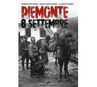 Piemonte 8 settembre. Ediz. illustrata