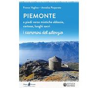 Piemonte. A piedi verso mistiche abbazie, certose, luoghi sacri