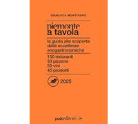 Piemonte a Tavola 2026. La guida alla scoperta delle eccellenze enogastronomiche.