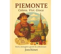 Piemonte: Colora, Vivi, Gioca: Libro da colorare e da vivere: racconti, illustrazioni e gioco da tavolo fai-da-te ispirato al Piemonte